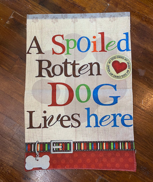 A Spoiled Rotten Dog Lives Here Flag (Gina B’s)